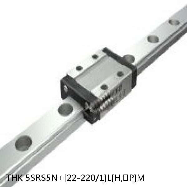 5SRS5N+[22-220/1]L[H,​P]M THK Miniature Linear Guide Caged Ball SRS Series