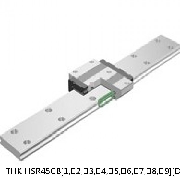 HSR45CB[1,​2,​3,​4,​5,​6,​7,​8,​9][DD,​KK,​LL,​RR,​SS,​UU,​ZZ]+[156-3000/1]L[H,​P,​SP,​UP] THK Standard Linear Guide Accuracy and Preload Selectable HSR Series