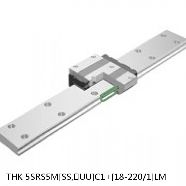 5SRS5M[SS,​UU]C1+[18-220/1]LM THK Miniature Linear Guide Caged Ball SRS Series