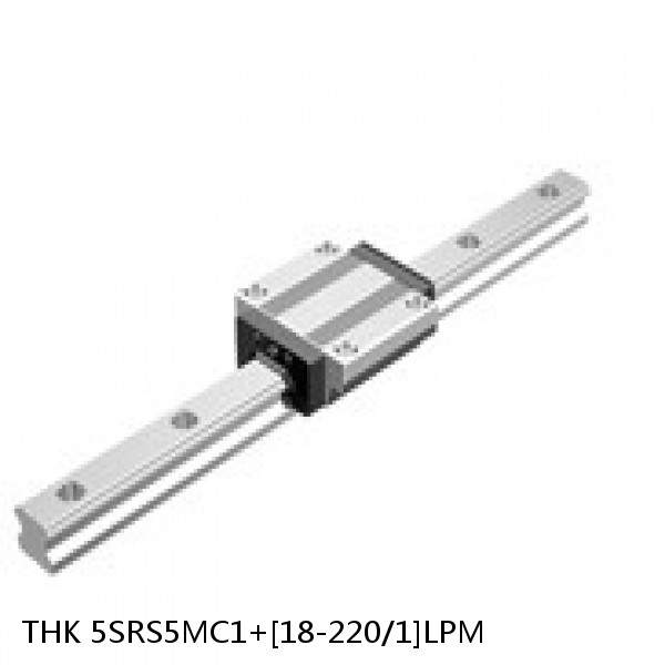 5SRS5MC1+[18-220/1]LPM THK Miniature Linear Guide Caged Ball SRS Series