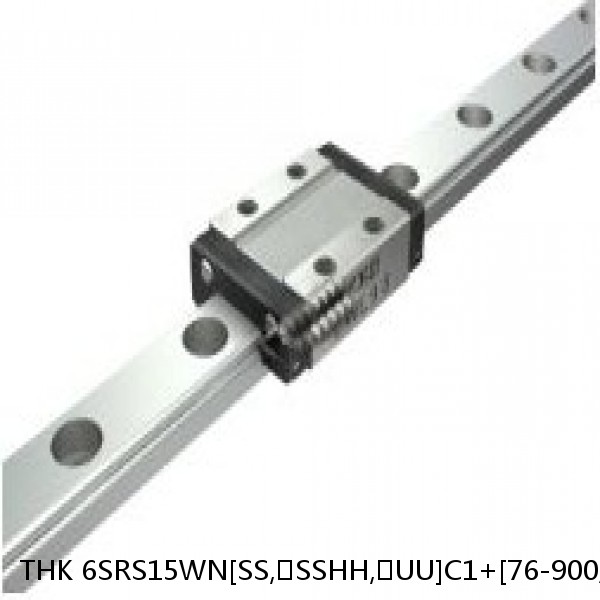 6SRS15WN[SS,​SSHH,​UU]C1+[76-900/1]L[H,​P]M THK Miniature Linear Guide Caged Ball SRS Series